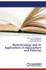 Biotechnology and its Applications in Aquaculture and Fisheries - Book
