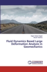 Fluid Dynamics Based Large Deformation Analysis in Geomechanics - Book