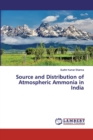 Source and Distribution of Atmospheric Ammonia in India - Book