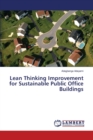 Lean Thinking Improvement for Sustainable Public Office Buildings - Book