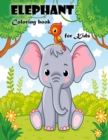 Elephant Coloring Book for Kids Ages 3-6 : Cute Elephant coloring book for Boys and Girls. - Book