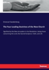The Four Leading Doctrines of the New Church : Signified by the New Jerusalem in the Revelation, being those concerning the Lord; the Sacred Scripture; Faith; and Life - Book