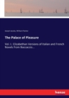 The Palace of Pleasure : Vol. I.: Elizabethan Versions of Italian and French Novels from Boccaccio... - Book