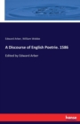 A Discourse of English Poetrie. 1586 : Edited by Edward Arber - Book