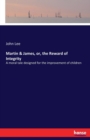 Martin & James, or, the Reward of Integrity : A moral tale designed for the improvement of children - Book