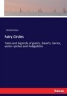 Fairy Circles : Tales and legends of giants, dwarfs, fairies, water-sprites and hobgoblins - Book