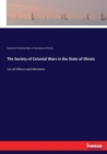 The Society of Colonial Wars in the State of Illinois : List of Officers and Members - Book
