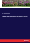 Life and Letters of Elizabeth Last Duchess of Gordon - Book