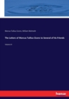 The Letters of Marcus Tullius Cicero to Several of his Friends : Volume III - Book