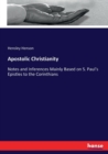Apostolic Christianity : Notes and Inferences Mainly Based on S. Paul's Epistles to the Corinthians - Book
