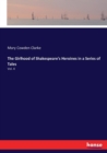 The Girlhood of Shakespeare's Heroines in a Series of Tales : Vol. 4 - Book