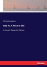 Red As A Rose Is She : A Novel. Eleventh Edition - Book