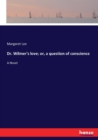 Dr. Wilmer's Love; Or, a Question of Conscience - Book