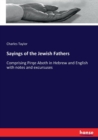 Sayings of the Jewish Fathers : Comprising Pirqe Aboth in Hebrew and English with notes and excursuses - Book