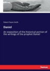 Daniel : An exposition of the historical portion of the writings of the prophet Daniel - Book