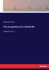 The occupations of a retired life : A Novel. Vol. 2 - Book