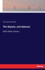 The Skylark, and Adonais : With Other Poems - Book