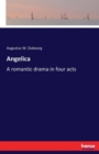 Angelica : A romantic drama in four acts - Book