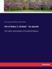 Life of Heber C. Kimball - An Apostle : The Father and Founder of the British Mission - Book