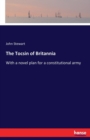 The Tocsin of Britannia : With a novel plan for a constitutional army - Book