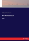 The Marble Faun : Vol. I - Book
