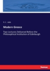 Modern Greece : Two Lectures Delivered Before the Philosophical Institution of Edinburgh - Book