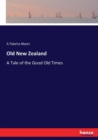 Old New Zealand : A Tale of the Good Old Times - Book