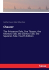 Chaucer : The PrioressesTale, Sire Thopas, the Monkes Tale, the Clerkes Tale, the Squieres Tale. Fourth Edition - Book