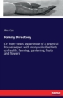 Family Directory : Or, forty years' experience of a practical housekeeper; with many valuable hints on health, farming, gardening, fruits and flowers - Book