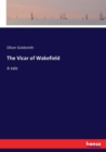 The Vicar of Wakefield : A tale - Book