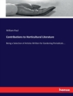 Contributions to Horticultural Literature : Being a Selection of Articles Written for Gardening Periodicals.... - Book