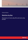 Sketches by Boz : illustrative of every-day life and every-day people - Book