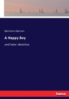 A Happy Boy : and later sketches - Book