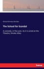 The School for Scandal : A comedy, in five acts. As it is acted at the Theatre, Smoke Alley - Book