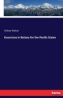 Excercises in Botany for the Pacific States - Book