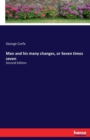Man and his many changes, or Seven times seven : Second Edition - Book