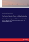 The Poetical Works of John and Charles Wesley : Reprinted from the originals, with the last corrections of the authors; together with the poems of Charles Wesley not before published. Vol. 3 - Book