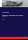 Companion to the Revised Version of the New Testament : Explaining the Reasons for the Changes Made on the Authorized Version - Book