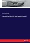 The changed cross and other religious poems - Book