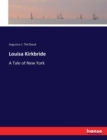 Louisa Kirkbride : A Tale of New York - Book