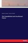 The Unpublished and Uncollected Poems - Book
