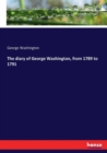 The diary of George Washington, from 1789 to 1791 - Book