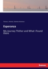 Esperanza : My Journey Thither and What I Found there - Book