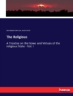 The Religious : A Treatise on the Vows and Virtues of the religious State - Vol. I - Book
