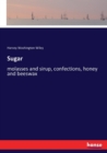Sugar : molasses and sirup, confections, honey and beeswax - Book