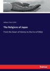 The Religions of Japan : From the Dawn of History to the Era of Meiji - Book