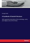 A handbook of Sanskrit literature : With appendices descriptive of the mythology, castes, and religious sects of the Hindus - Book