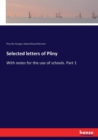 Selected letters of Pliny : With notes for the use of schools. Part 1 - Book