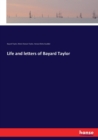 Life and Letters of Bayard Taylor - Book