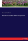 The Life and Speeches of Hon. George Brown - Book